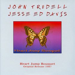 Heart Jump Bouquet (with John Trudell)