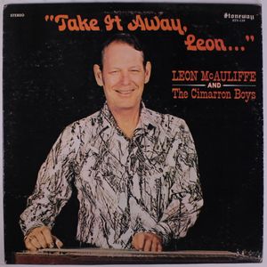 Album cover for the 1973 Stoneway Records release of Take it Away Leon, Leon McAuliffe and The Cimmaron Boys