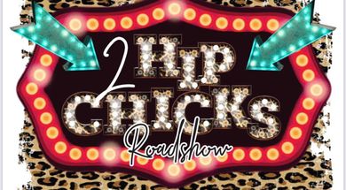 2 Hip Chicks Roadshow