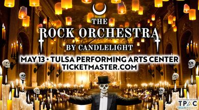 Tulsa Performing Arts Center presents: The Rock Orchestra By Candlelight