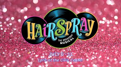 Lyric Theatre presents: Hairspray