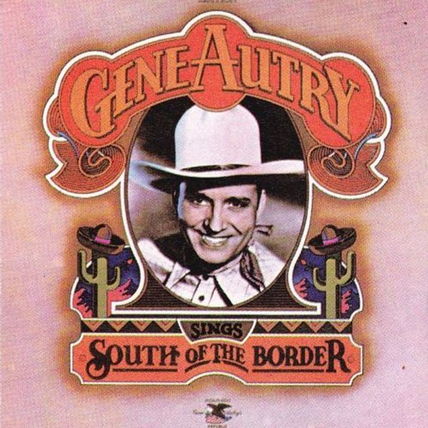 Gene Autry Sings South of the Border