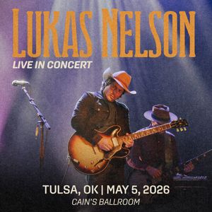 Lukas Nelson in Concert
