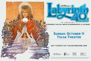 Tulsa Theater presents: Jim Henson's Labyrinth - 40th Anniversary