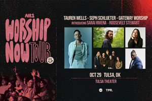 Tulsa Theater presents: Air1 Worship Now Tour