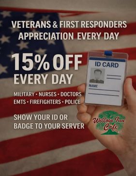 Willow Inn Cafe Veterans and First Responders - 15% Off