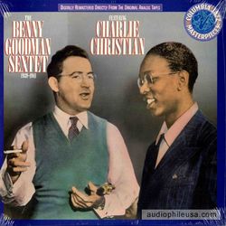 Charlie Christian with the Benny Goodman Sextet and Orchestra