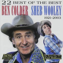 22 Best of the Best: Ben Colder/Sheb Wooley, 1921-2003