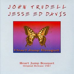 Heart Jump Bouquet (with John Trudell)