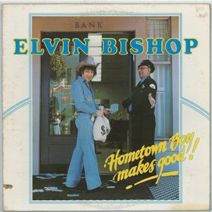 Elvin Bishop released his "Hometown Boy Makes Good" album in 1976.