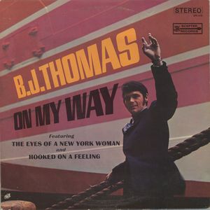 B.J. Thomas released his fourth studio album, "On My Way," in 1968.