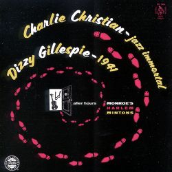 Charlie Christian and Dizzy Gillespie - After Hours